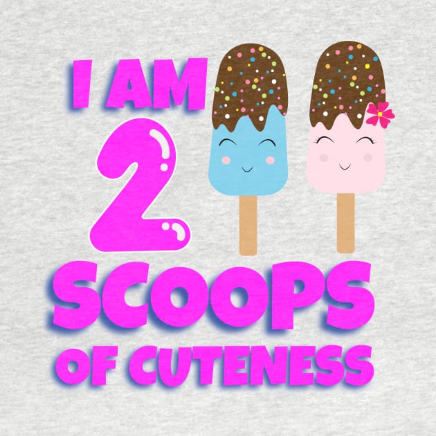 I Am 2 Scoops Of Cuteness by Pastel Potato Shop